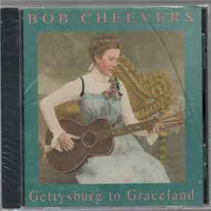 Bob Cheevers - Gettysburg To Graceland mp3