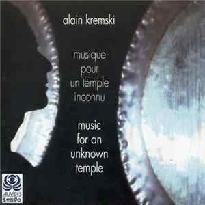 Alain Kremski - Musique Pour Un Temple Inconnu / Music For An Unknown Temple mp3