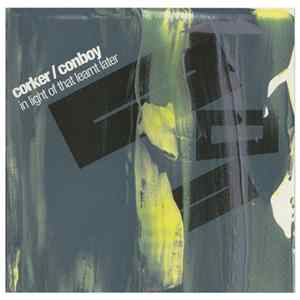Corker / Conboy - In Light Of That Learnt Later mp3