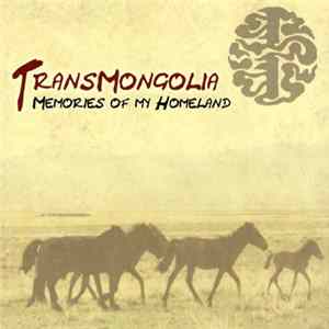 TransMongolia - Memories Of My Homeland mp3