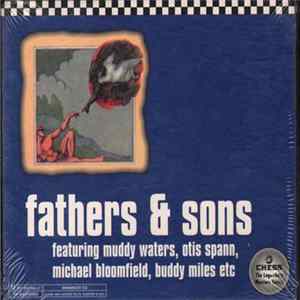 Muddy Waters / Otis Spann / Michael Bloomfield / Paul Butterfield / Donald "Duck" Dunn / Sam Lay - Fathers And Sons mp3