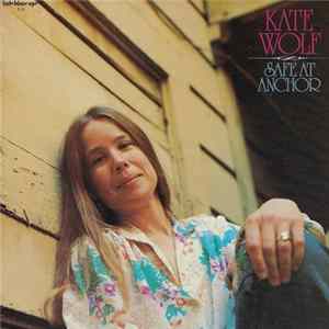 Kate Wolf - Safe At Anchor mp3