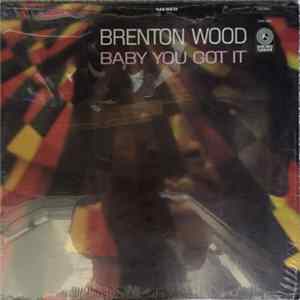 Brenton Wood - Baby You Got It mp3