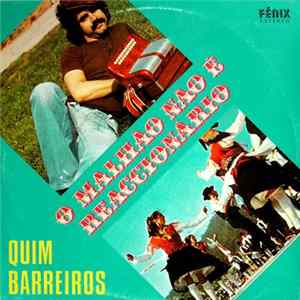 Quim Barreiros - O Malhão Não É Reaccionário mp3