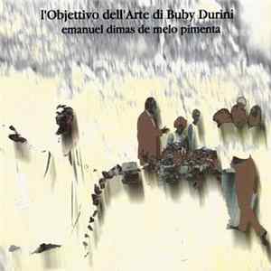 Emanuel Dimas de Melo Pimenta - L'Objettivo Dell'Arte Di Buby Durini mp3