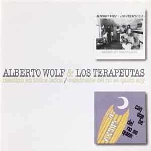 Alberto Wolf Y Los Terapeutas - Mestizo En Todos Lados / Candombe Del No Sé Quién Soy mp3