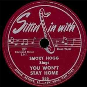 Smoky Hogg - Why Should I Love You / You Won't Stay Home mp3