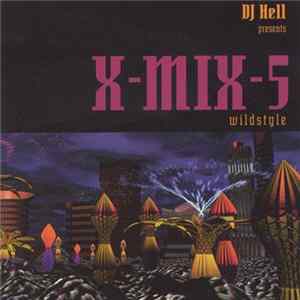 DJ Hell - X-Mix-5 - Wildstyle mp3