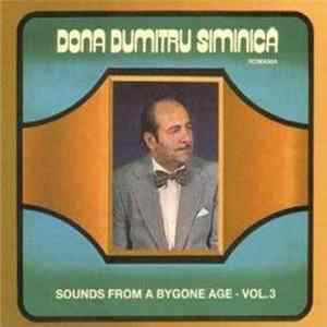 Dona Dumitru Siminică - Sounds From A Bygone Age · Vol.3 mp3