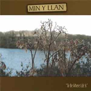 Min-Y-Llan - To Be Where Life Is mp3