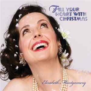 Elizabeth Montgomery - Fill Your Heart With Christmas mp3