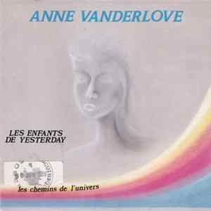 Anne Vanderlove - Les Enfants De Yesterday mp3