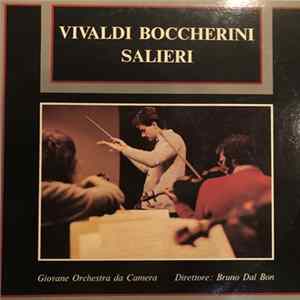 Vivaldi, Boccherini, Salieri Direttore Bruno Dal Bon, Giovane Orchestra Da Camera - Vivaldi, Boccherini, Salieri mp3