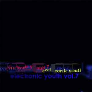 Various - F.O.E.M. Presents: Electronic Youth Vol. 7 mp3