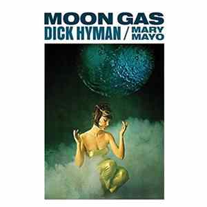 Dick Hyman - Moon Gas / Moog - The Electric Eclectics Of Dick Hyman mp3