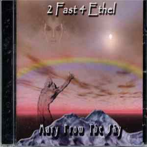 2 Fast 4 Ethel - Mary From The Sky mp3