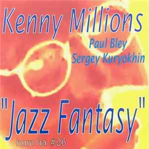 Kenny Millions, Paul Bley, Sergey Kuryokhin - Jazz Fantasy mp3