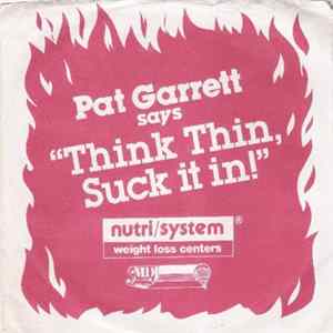 Pat Garrett - Think Thin, Suck It In! mp3