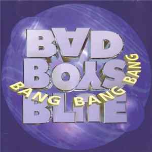 Bad Boys Blue - Bang Bang Bang mp3