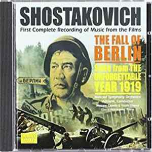 Shostakovich / Moscow Symphony Orchestra • Adriano , Moscow Capella & Youth Chorus, Ellena Alekseyeva - The Fall of Berlin • Suite from "The Unforgettable Year 1919" mp3