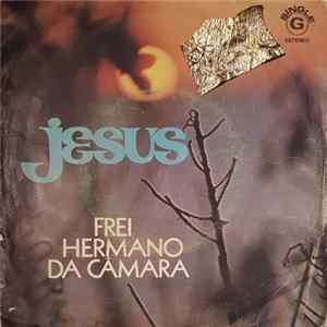 Frei Hermano Da Câmara - Jesus mp3