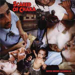 Scared Of Chaka - Hutch Brown Sayngwich mp3