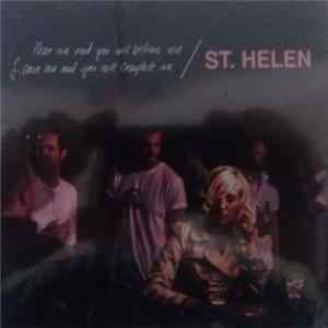 St. Helen - Hear Me And You Will Believe Me / Leave Me And You Will Complete Me mp3