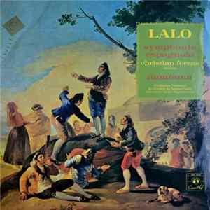 Lalo – Christian Ferras violon - Orchestre National De L'Opéra De Monte-Carlo , Direction : René Klopfenstein - Symphonie Espagnole / Namouna mp3