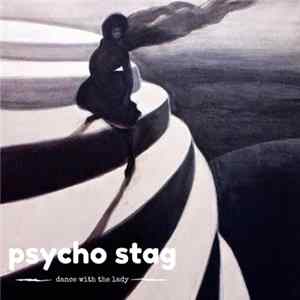 Psycho Stag - Dance with The Lady mp3