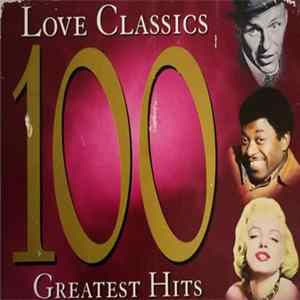 Various - Love Classics 100 Greatest Hits mp3