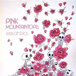 Pink Mountaintops - Axis Of Evol mp3