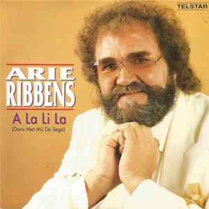Arie Ribbens - A La Li La (Dans Met Mij De Segá) mp3