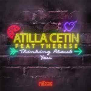 Atilla Cetin Feat. Therese - Thinking About You mp3