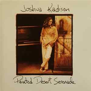 Joshua Kadison - Painted Desert Serenade mp3