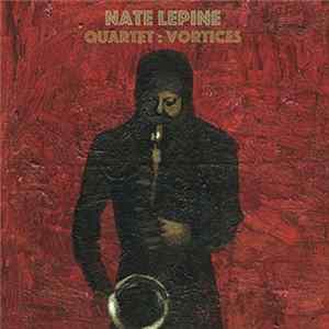 Nate Lepine - Quartet: Vortices mp3