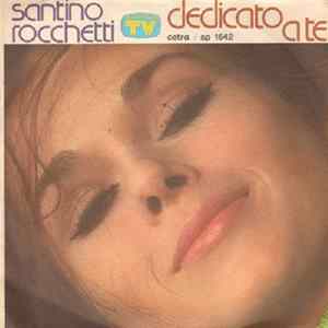 Santino Rocchetti - Dedicato A Te mp3