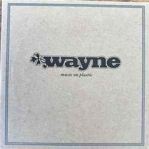 Wayne - Music On Plastic mp3