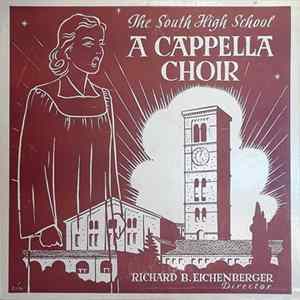 The South High School A Cappella Choir, Richard B. Eichenberger - The South High School A Cappella Choir mp3