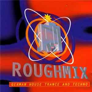 Various - Roughmix : German House, Trance And Techno mp3