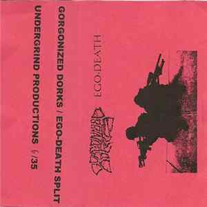 Gorgonized Dorks / Ego Death - Gorgonized Dorks / Ego Death mp3