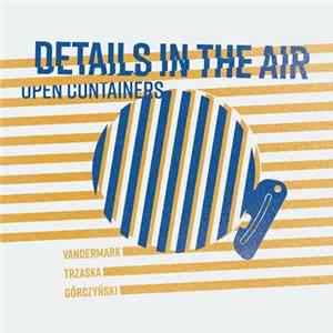 Details In The Air - Open Containers mp3