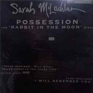 Sarah McLachlan - Possession (The 'Rabbit In The Moon' Mixes) mp3