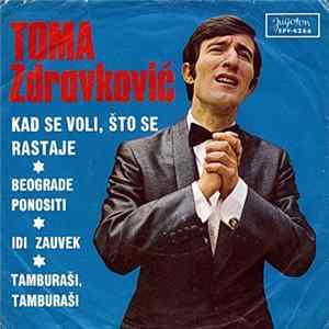 Toma Zdravković - Kad Se Voli, Što Se Rastaje mp3