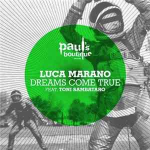 Luca Marano Feat. Toni Sambataro - Dreams Comes True mp3