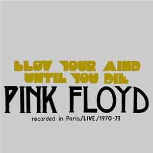 Pink Floyd - Blow Your Mind Until You Die mp3