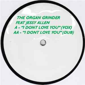 The Organ Grinder feat. Jessy Allen - I Don't Love You mp3