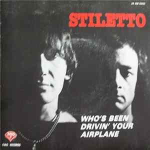 Stiletto - Who's Been Driving Your Airplane mp3
