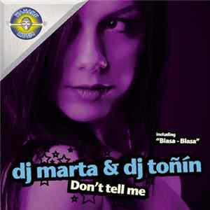 DJ Marta & DJ Toñin - Don't Tell Me mp3