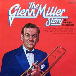 Glenn Miller And His Orchestra - The Glenn Miller Story, Volume 1 (The Original Recordings) mp3