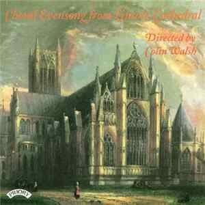 The Choir Of Lincoln Cathedral Directed By Colin Walsh - Choral Evensong From Lincoln Cathedral mp3
